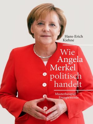 cover image of Wie Angela Merkel politisch handelt